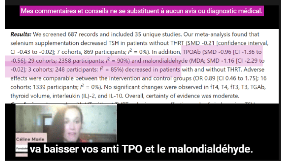 le fait de prendre du sélénium, si vous avez Hashimoto, va baisser vos anti TPO et le malondialdéhyde (MDA) 